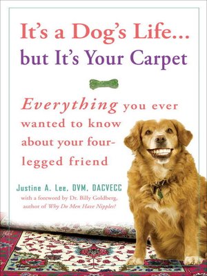 cover image of It's a Dog's Life... but It's Your Carpet